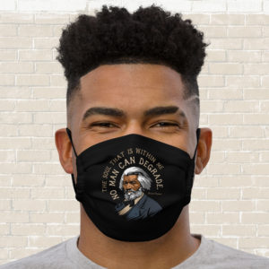 Frederick Douglass – No Man Can Degrade Quote – Mask