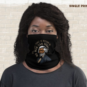 Frederick Douglass – No Man Can Degrade Quote – Neck Gaiter