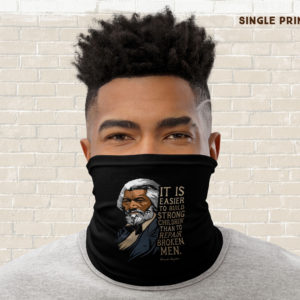Frederick Douglass – Build Strong Children Quote – Neck Gaiter